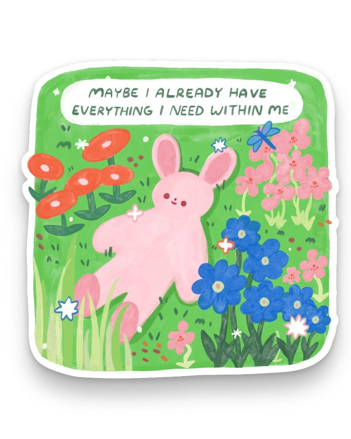 Everything I Need Is Within Me Sticker