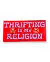 Thrifting is my Religion Bumper Sticker thrift smiley face