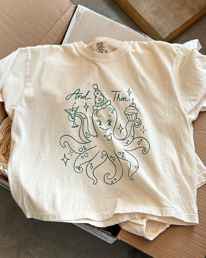 And Then Octopus Birthday Tee