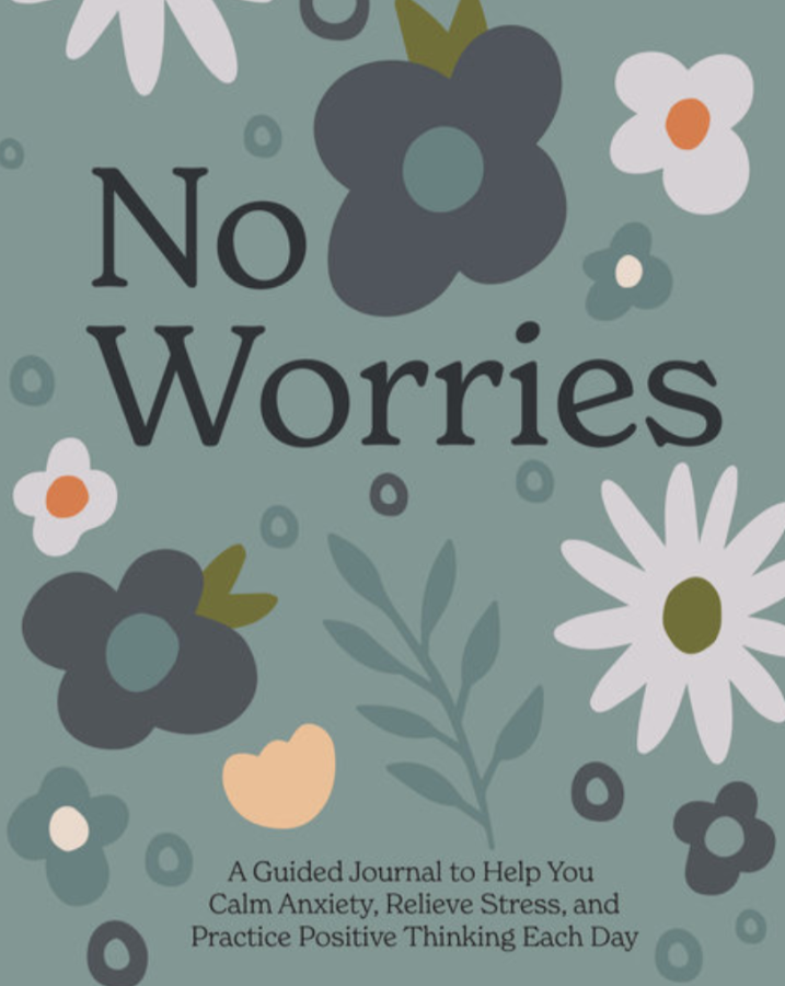 No Worries: A GUIDED JOURNAL TO HELP YOU CALM ANXIETY, RELIEVE STRESS, AND PRACTICE POSITIVE THINKING EACH DAY