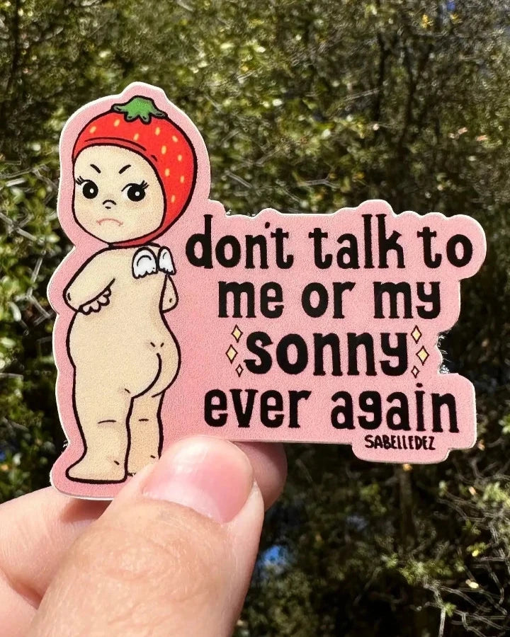Don't Talk To Me or My Sonny Sticker