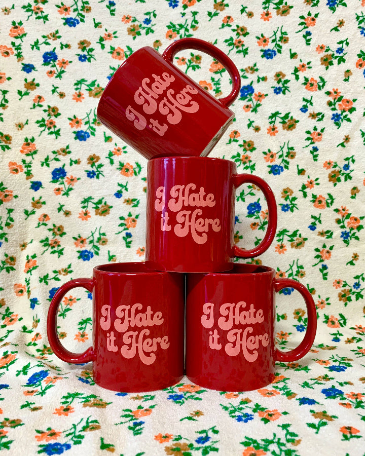 I Hate it Here Ceramic Coffee Mug