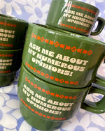 Ask me About my Numerous Opinions- Stackable Ceramic Mug