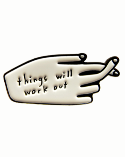Things Will Work Out Pin