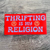 Thrifting is my Religion Bumper Sticker thrift smiley face