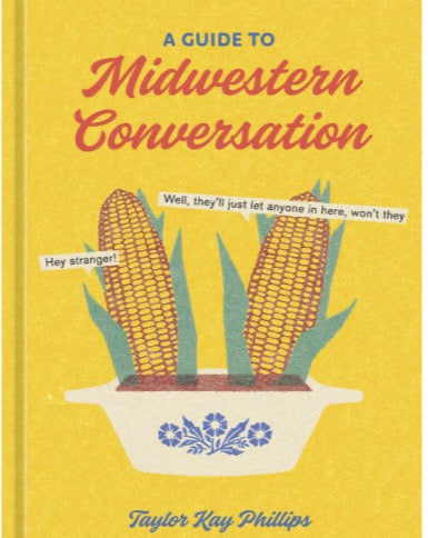 A Guide to Midwestern Conversation